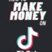 make money from tiktok